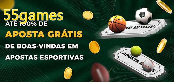 55gamesbet Ate 100% de Aposta Gratis